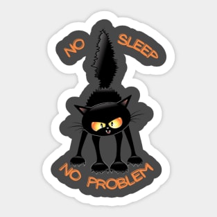 No sleep, no problem cat Sticker
